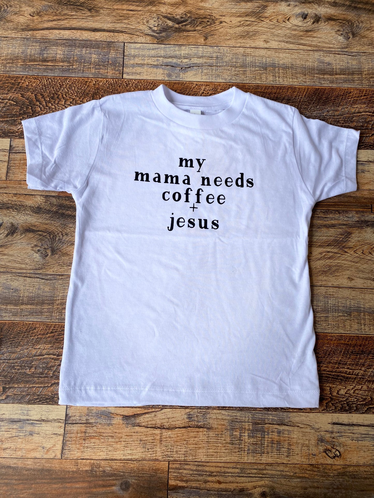 My Mama Needs Coffee+Jesus