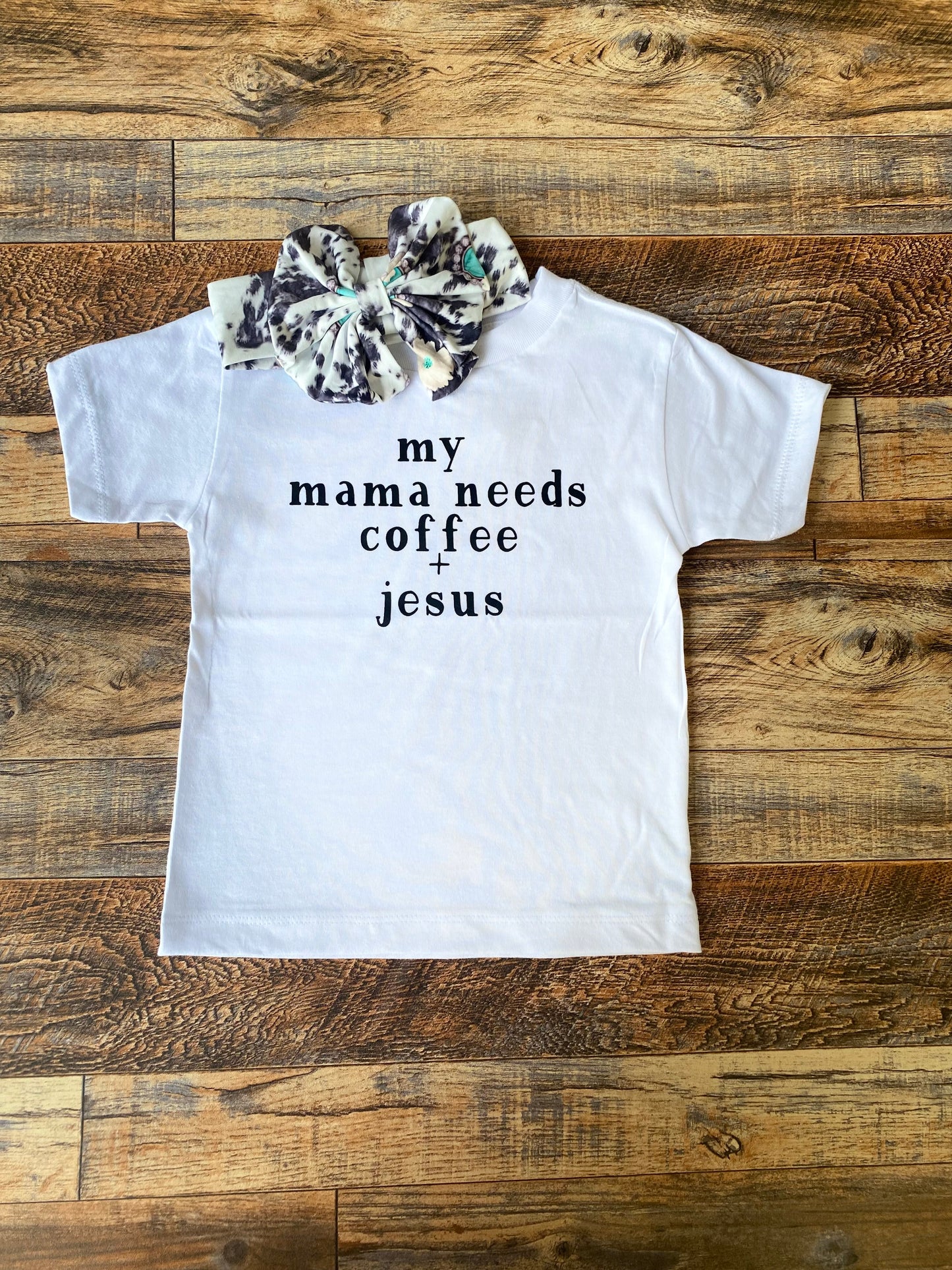 My Mama Needs Coffee+Jesus